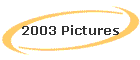 2003 Pictures