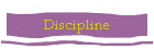Discipline